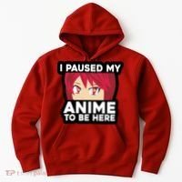 I Paused My Game To Be Here Funny Anime Hoodie thumb 0