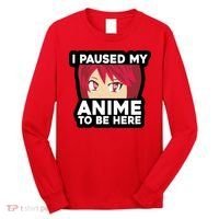 I Paused My Game To Be Here Funny Anime Long Sleeve Shirt thumb 0