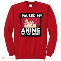 I Paused My Game To Be Here Funny Anime Sweatshirt thumb 0