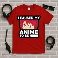 I Paused My Game To Be Here Funny Anime T-Shirt thumb 5