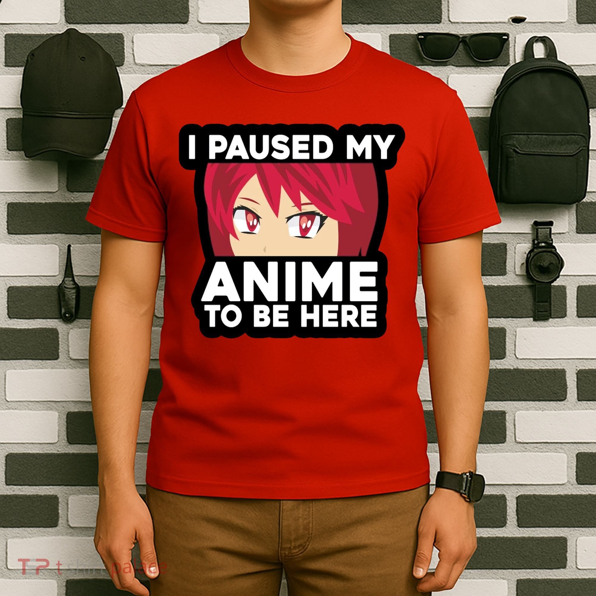 I Paused My Game To Be Here Funny Anime T-Shirt