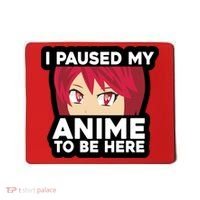 I Paused My Game To Be Here Funny Anime Mousepad thumb 0