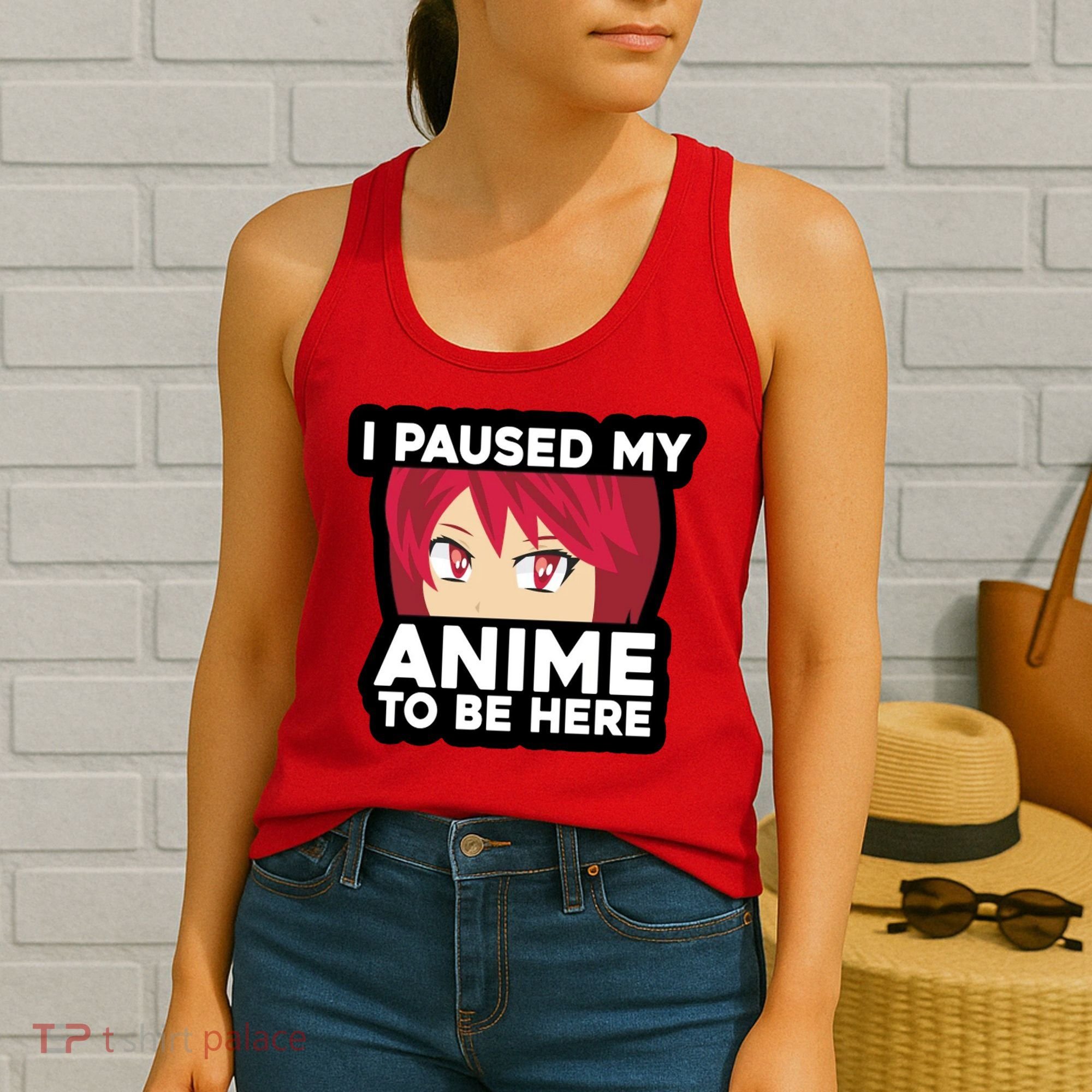 I Paused My Game To Be Here Funny Anime Women's Tank Top