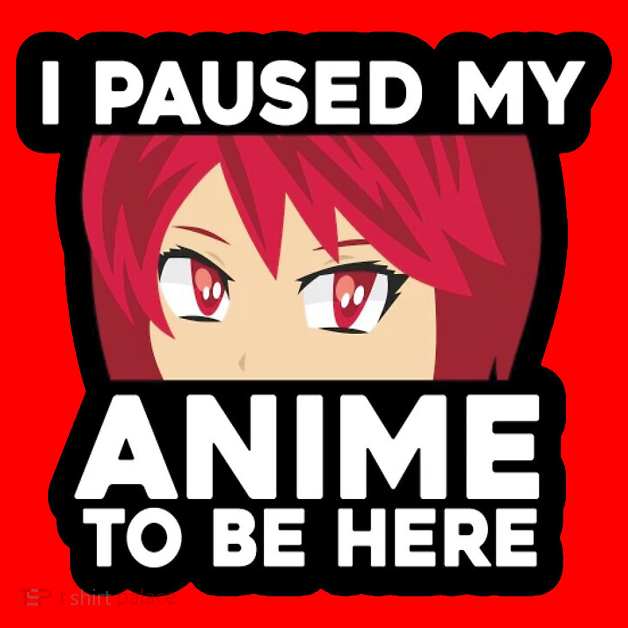 I Paused My Game To Be Here Funny Anime Women's Tank Top
