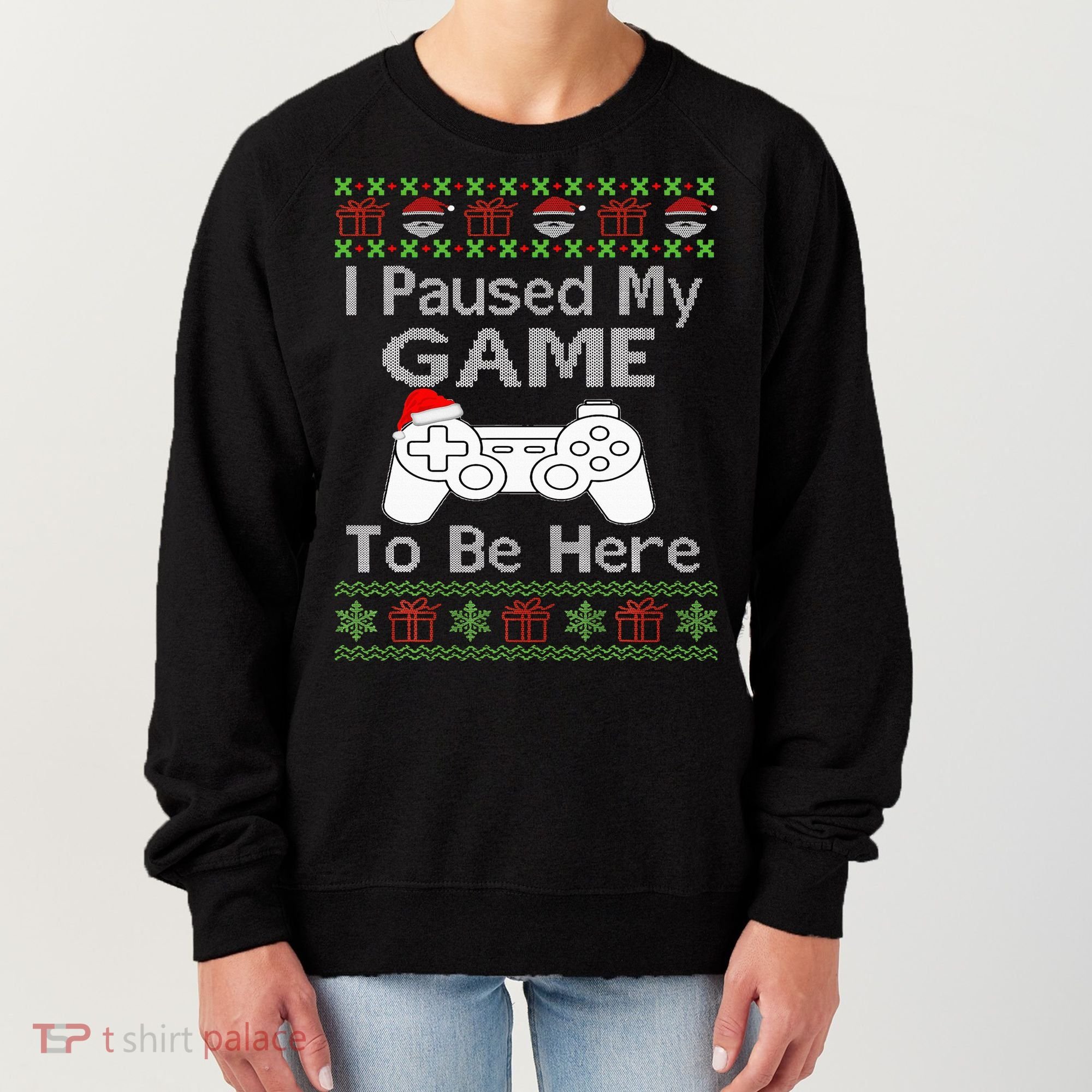 I Paused My Game To Be Here Ugly Sweater Funny Christmas  Women's Sweatshirt
