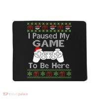 I Paused My Game To Be Here Ugly Sweater Funny Christmas  Mousepad thumb 0