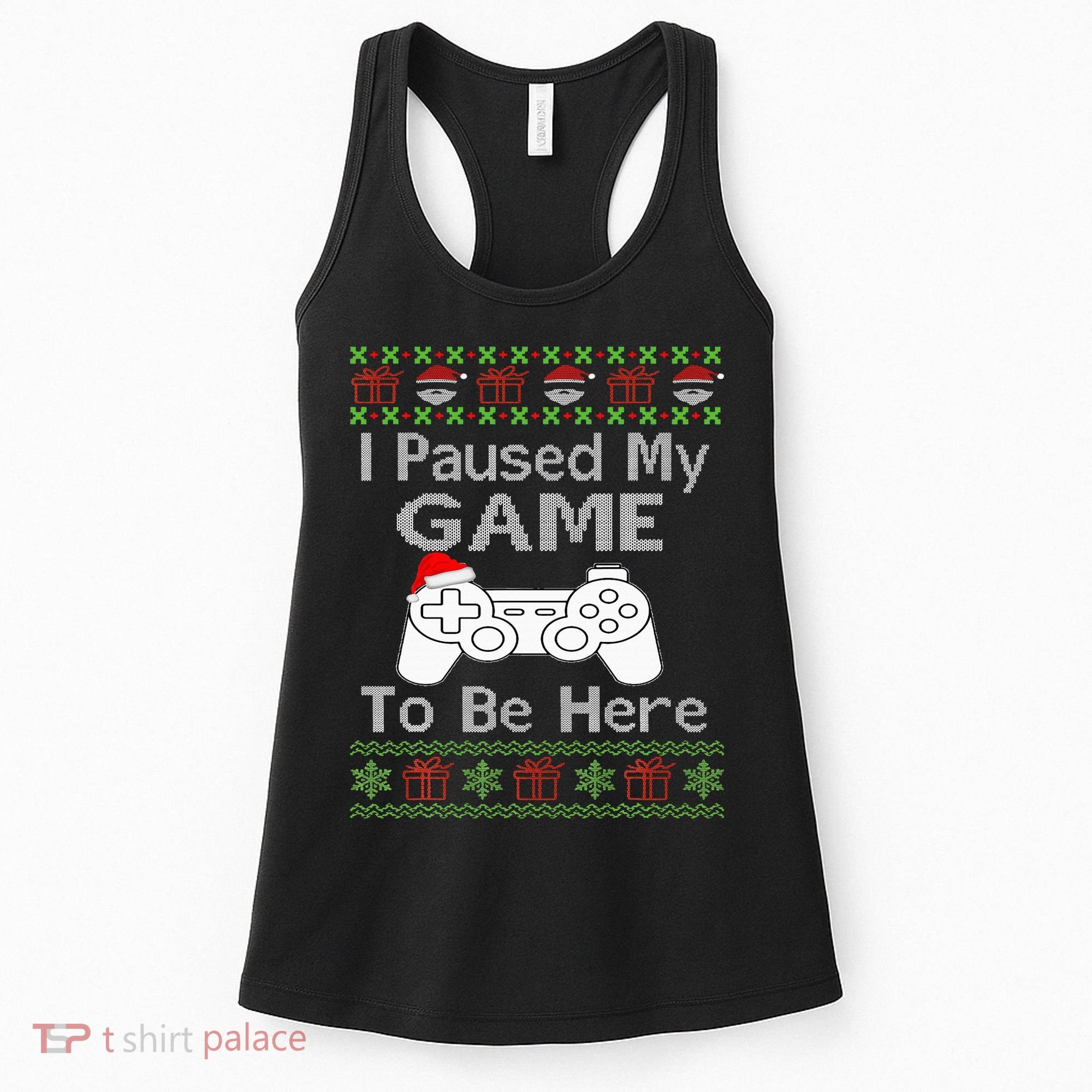 I Paused My Game To Be Here Ugly Sweater Funny Christmas  Women's Tank Top