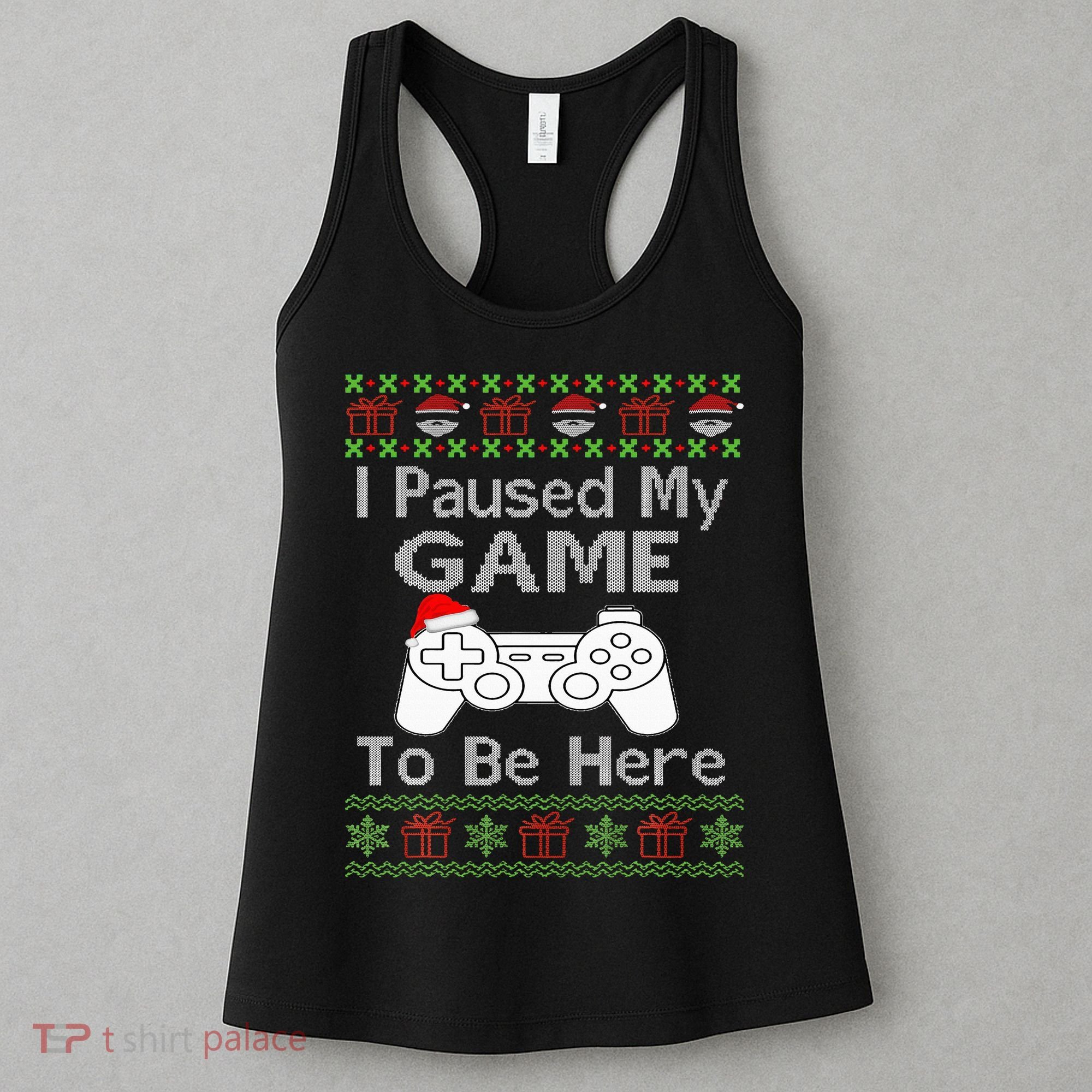 I Paused My Game To Be Here Ugly Sweater Funny Christmas  Women's Tank Top