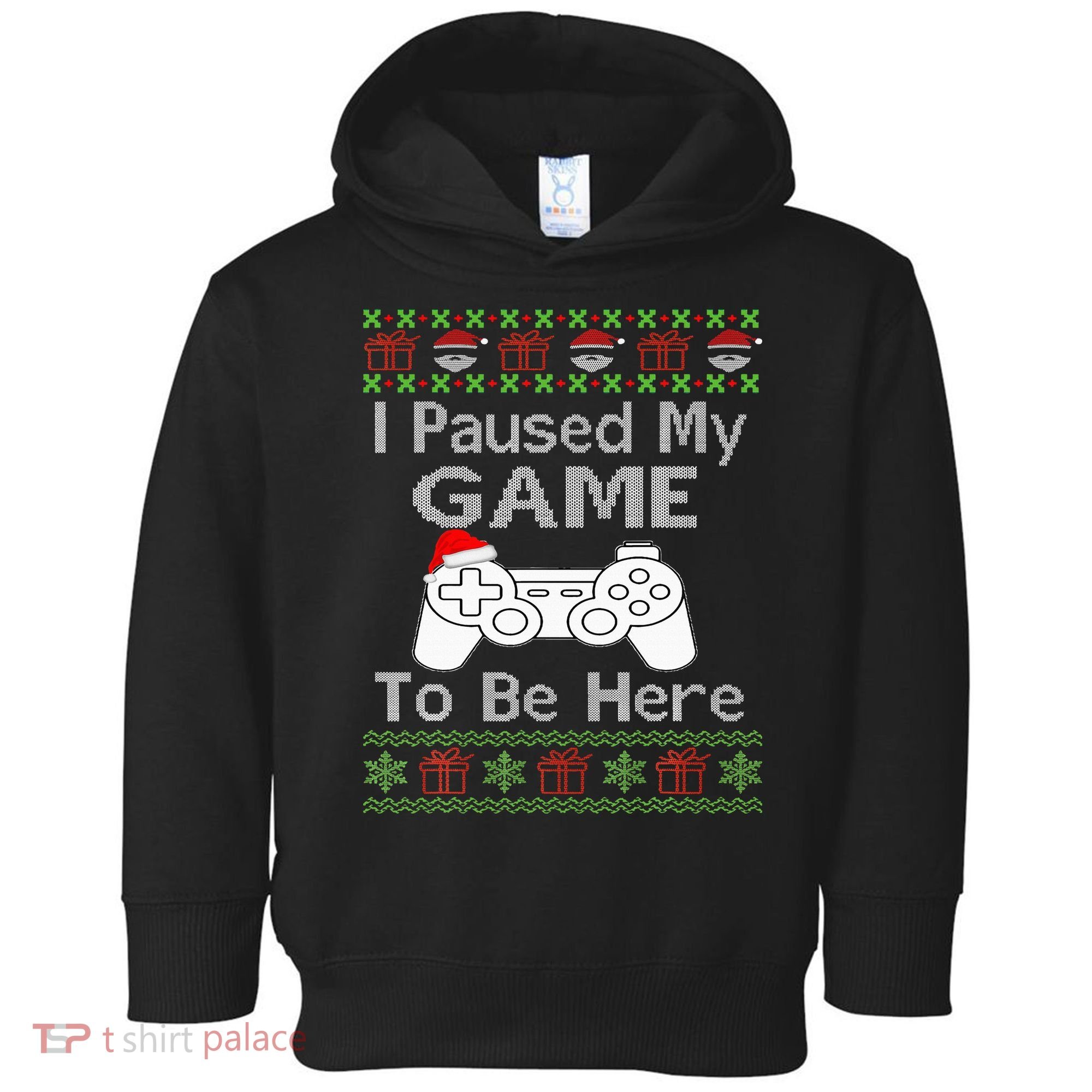 I Paused My Game To Be Here Ugly Sweater Funny Christmas  Toddler Hoodie