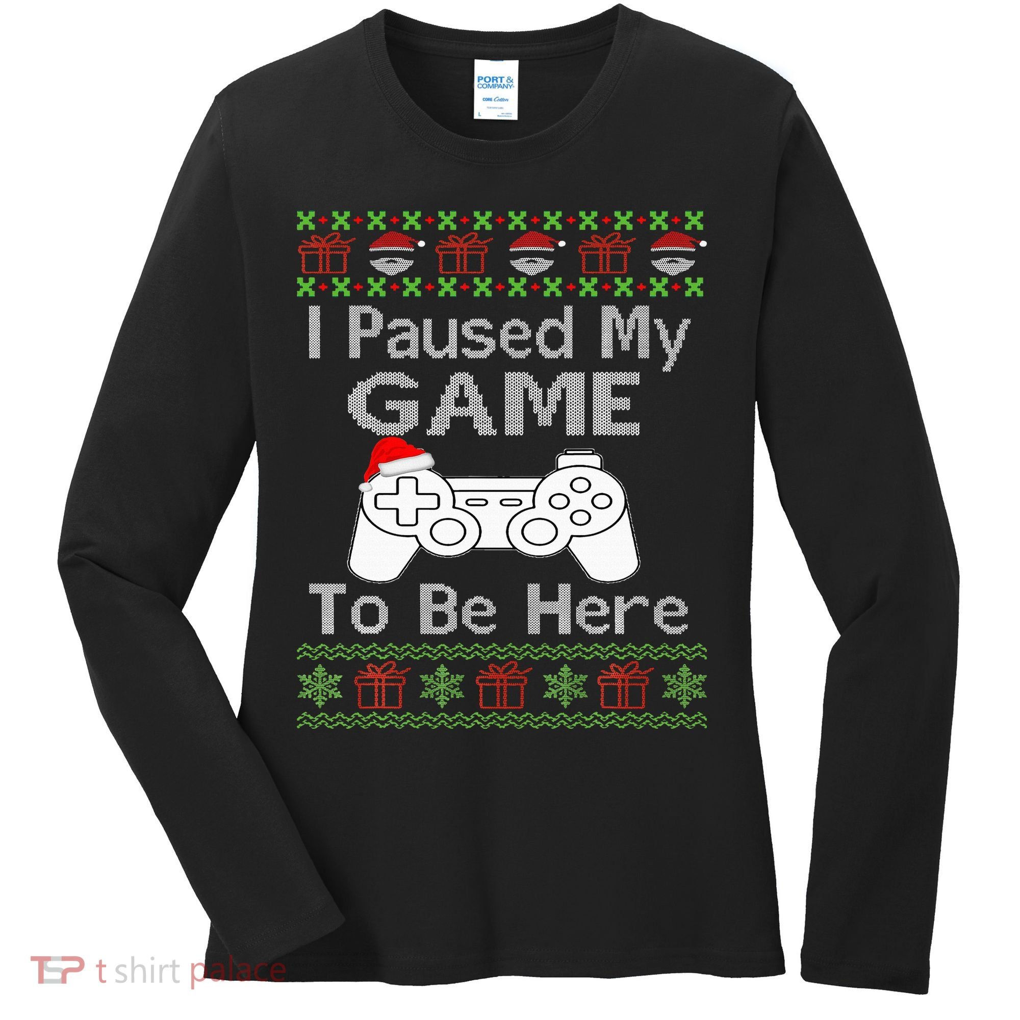 I Paused My Game To Be Here Ugly Sweater Funny Christmas  Women's Long Sleeve Shirt