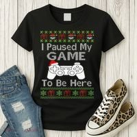 I Paused My Game To Be Here Ugly Sweater Funny Christmas  Women's T-Shirt thumb 3