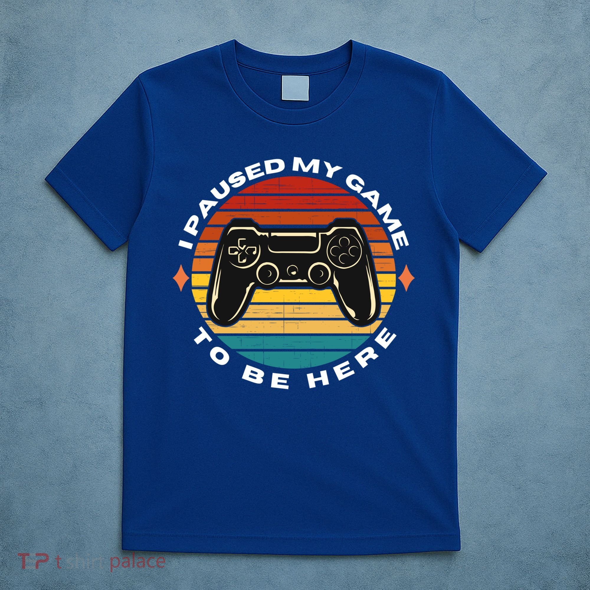 I Paused My Game To Be Here Funny Vintage Retro Video Gamer Cool Gift T-Shirt