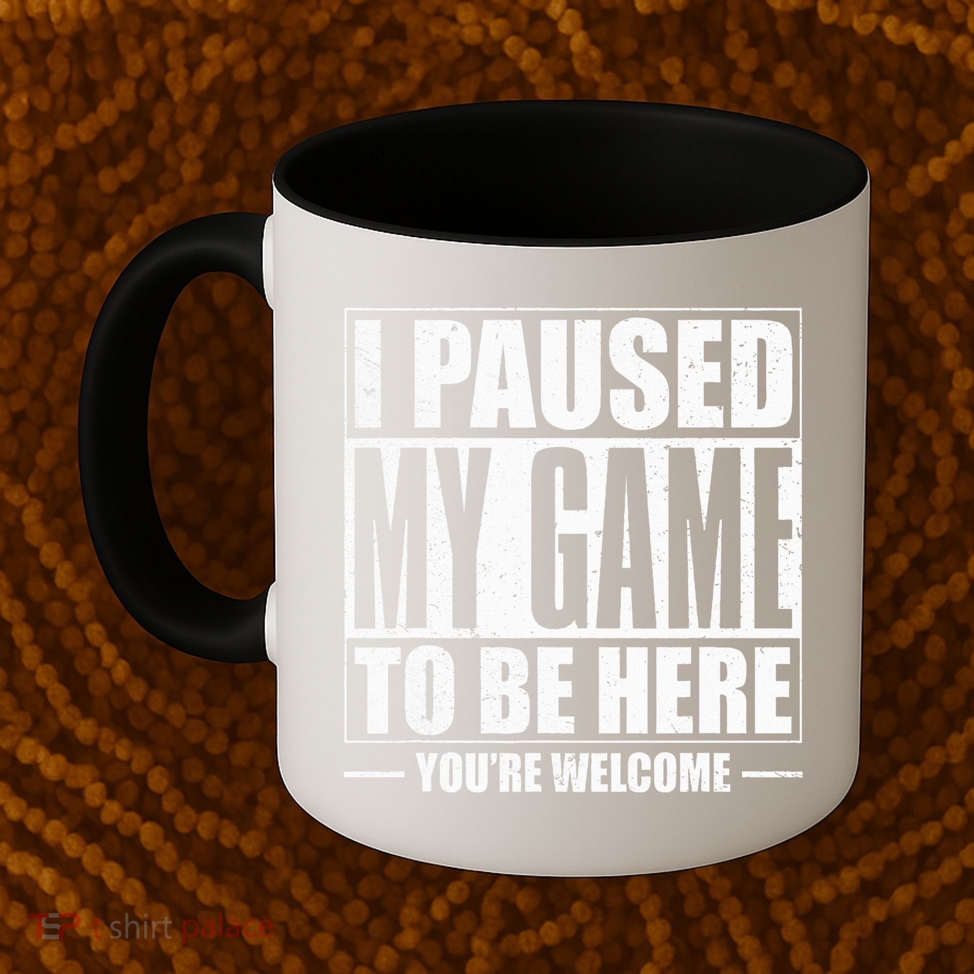 I Paused My Game to Be Here Gaming Gamer Coffee Mug