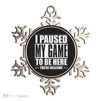 I Paused My Game to Be Here Gaming Gamer Ornament thumb 0