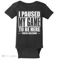 I Paused My Game to Be Here Gaming Gamer Baby Bodysuit thumb 0