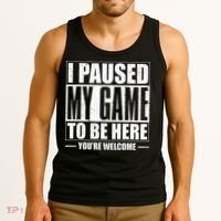 I Paused My Game to Be Here Gaming Gamer Tank Top thumb 3