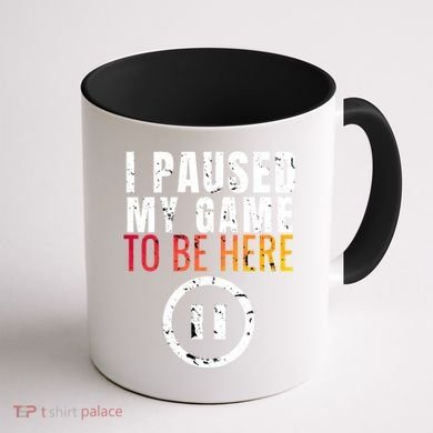 I Paused My Game To Be Here Coffee Mug back