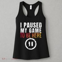 I Paused My Game To Be Here Women's Tank Top thumb 3