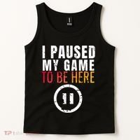 I Paused My Game To Be Here Tank Top thumb 2