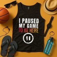 I Paused My Game To Be Here Tank Top thumb 4