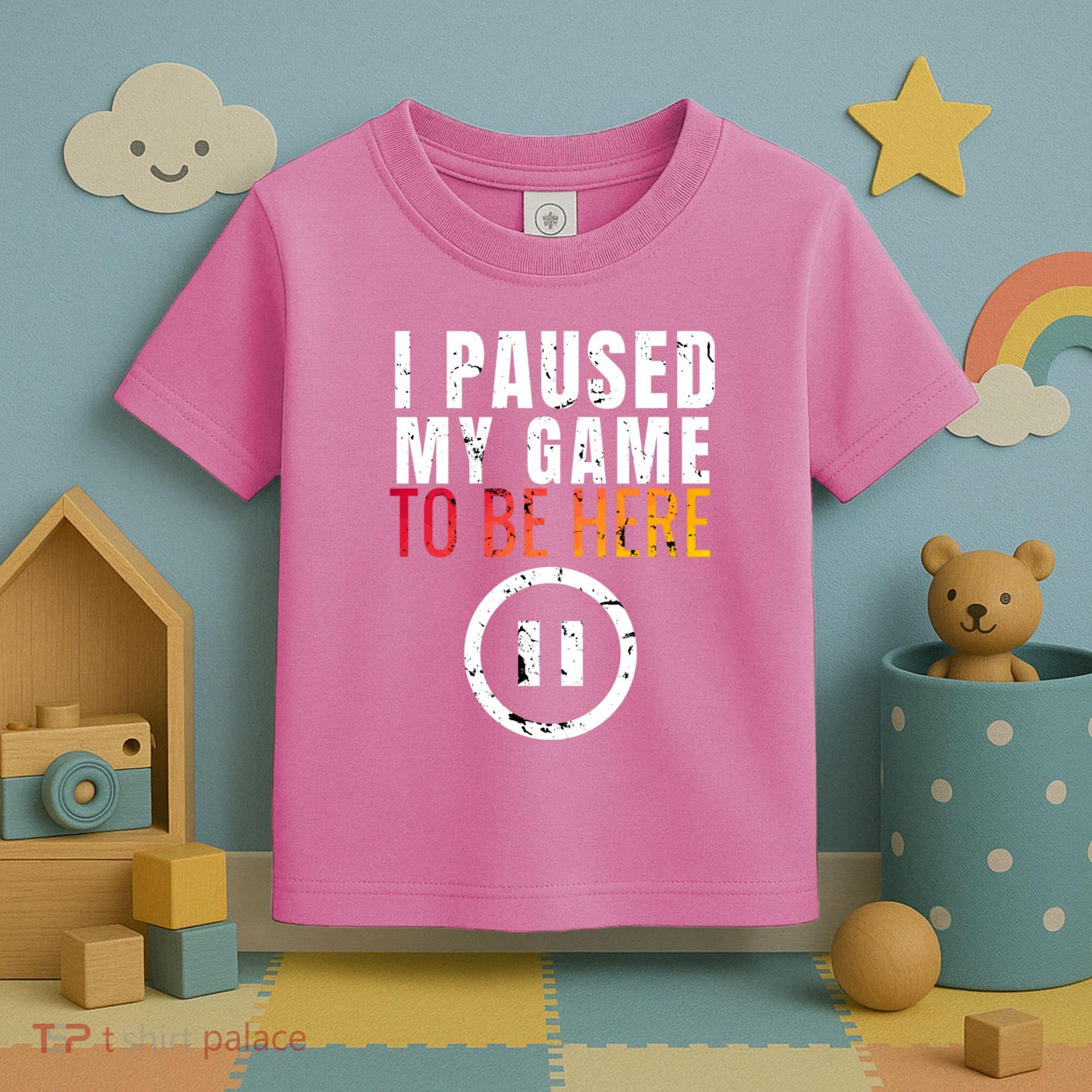 I Paused My Game To Be Here Toddler T-Shirt