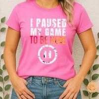 I Paused My Game To Be Here Women's T-Shirt thumb 2