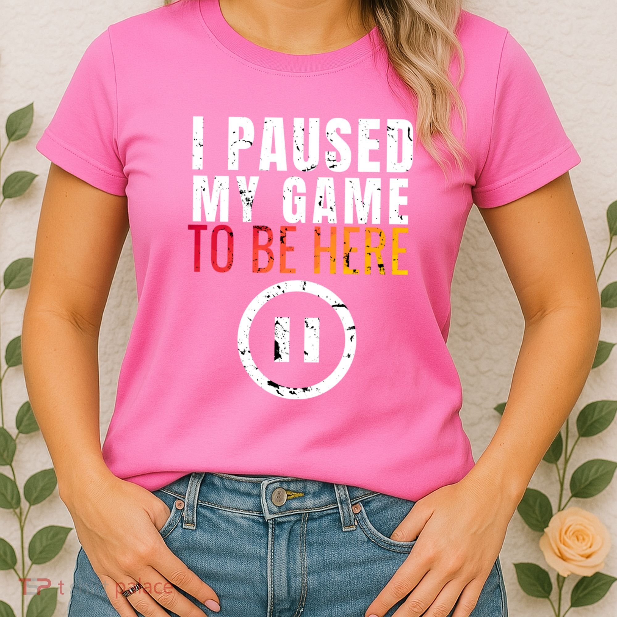 I Paused My Game To Be Here Women's T-Shirt