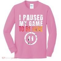I Paused My Game To Be Here Kids Long Sleeve Shirt thumb 0