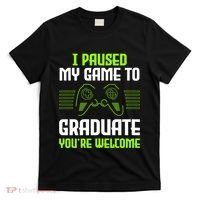 I Paused My Game To Graduate Funny Graduation Graduate Gamer T-Shirt thumb 0