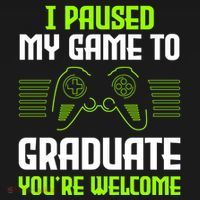 I Paused My Game To Graduate Funny Graduation Graduate Gamer T-Shirt thumb 7