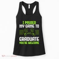 I Paused My Game To Graduate Funny Graduation Graduate Gamer Women's Tank Top thumb 0