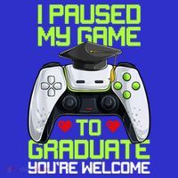 I Paused My Game To Graduate Funny Graduation Graduate Gamer T-Shirt thumb 7
