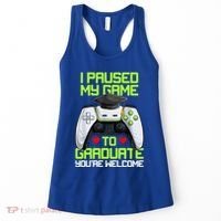 I Paused My Game To Graduate Funny Graduation Graduate Gamer Women's Tank Top thumb 0