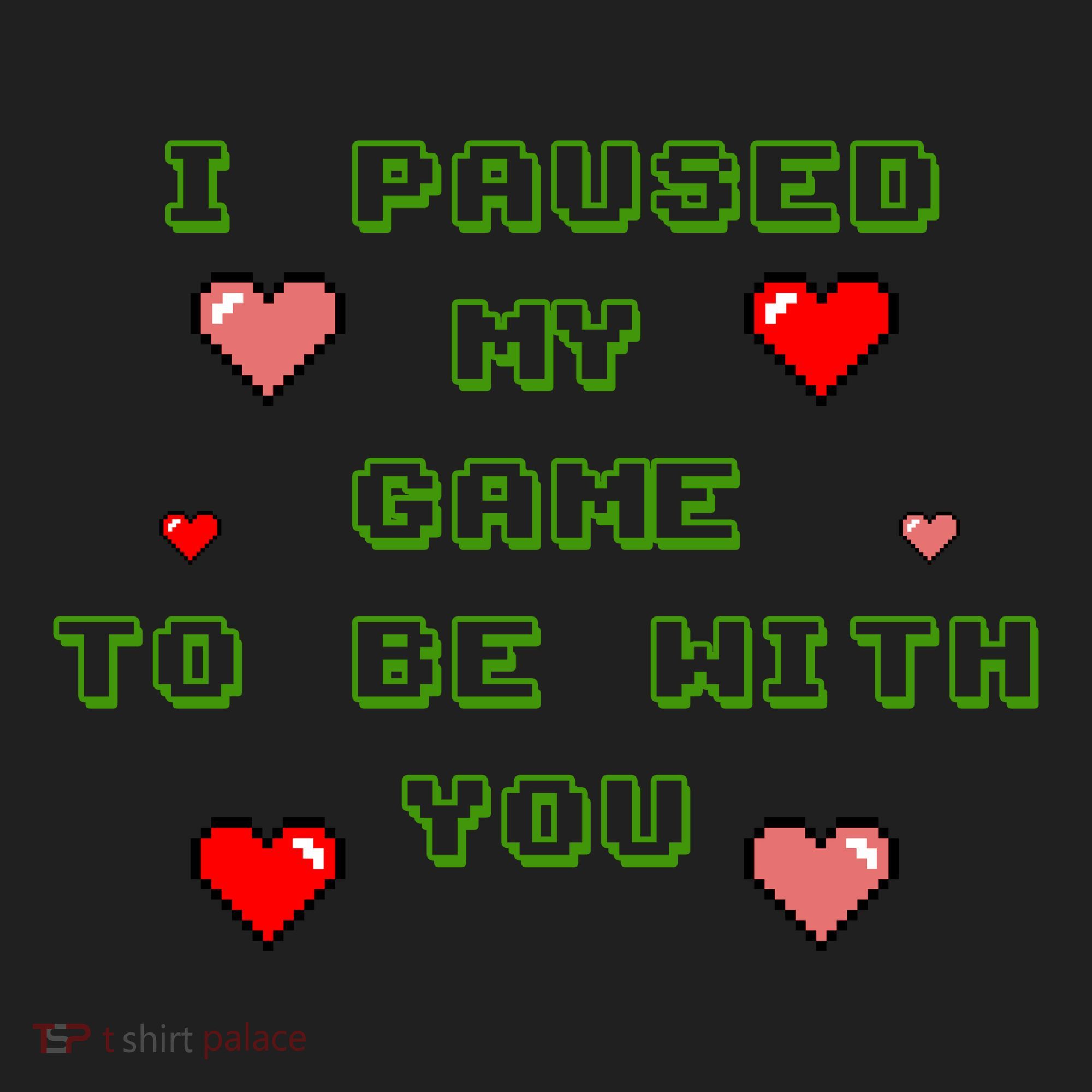 I Paused My Game To Be With You Funny Romantic Women's Sweatshirt