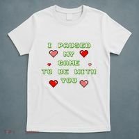 I Paused My Game To Be With You Funny Romantic T-Shirt thumb 5
