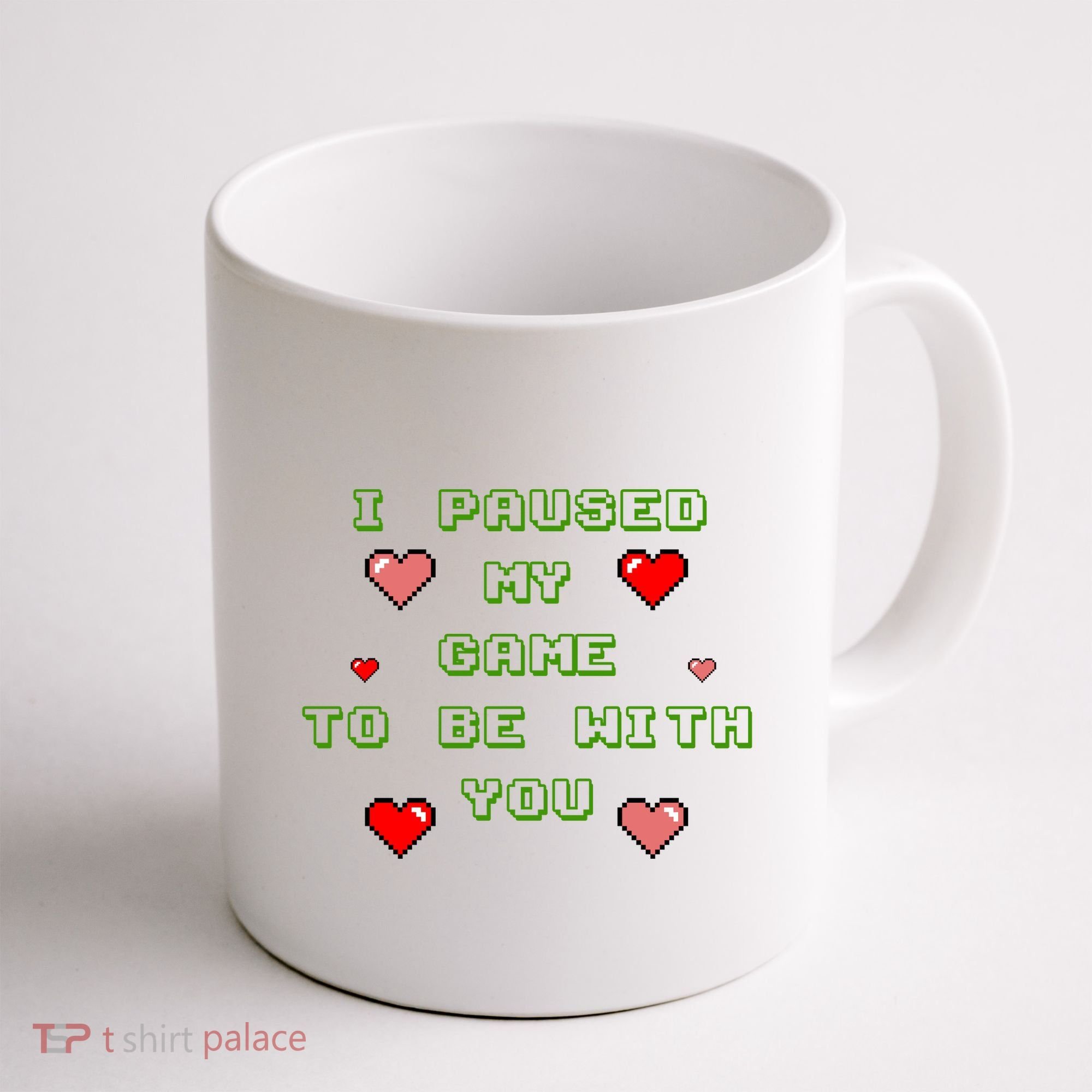 I Paused My Game To Be With You Funny Romantic Coffee Mug