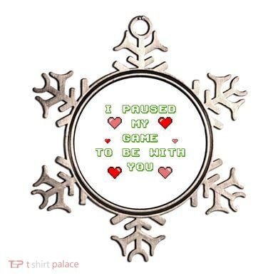 I Paused My Game To Be With You Funny Romantic Ornament