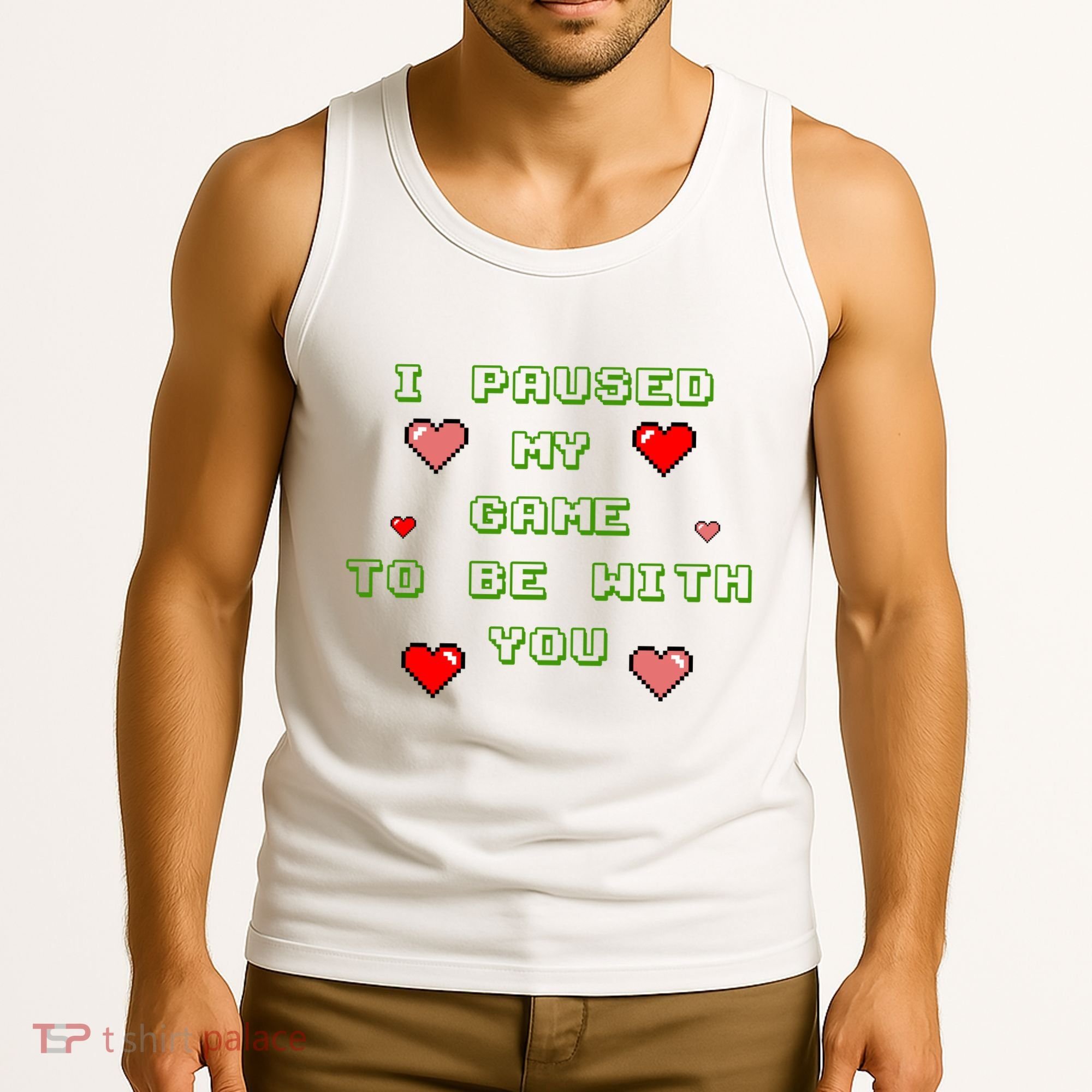 I Paused My Game To Be With You Funny Romantic Tank Top