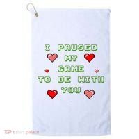 I Paused My Game To Be With You Funny Romantic Golf Towel thumb 0