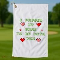 I Paused My Game To Be With You Funny Romantic Golf Towel thumb 1