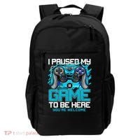 I Paused My Game To Be Here Cool Gift Funny Video Gamer Boys Gift Backpack thumb 0
