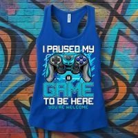 I Paused My Game To Be Here Cool Gift Funny Video Gamer Boys Gift Women's Tank Top thumb 3
