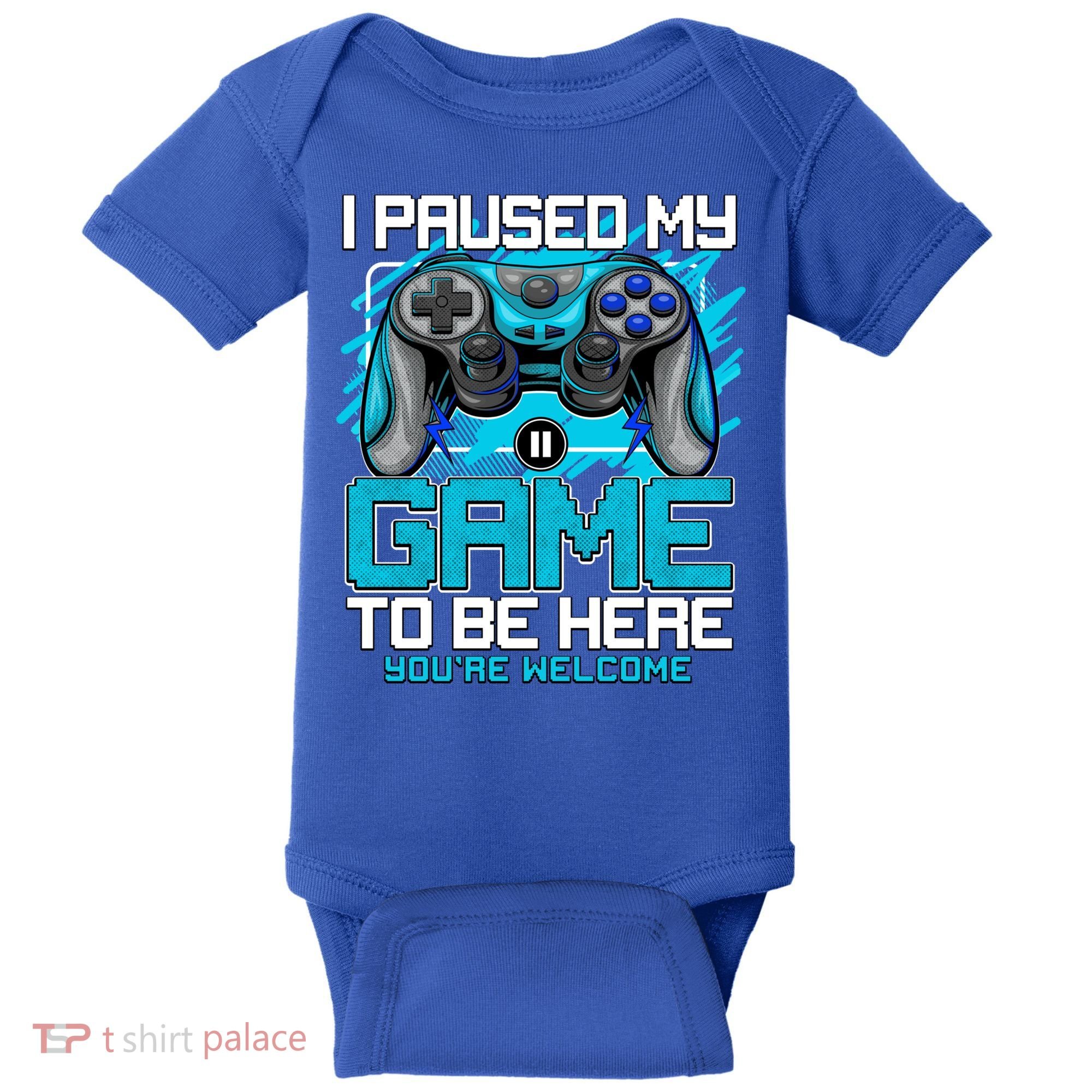 I Paused My Game To Be Here Cool Gift Funny Video Gamer Boys Gift Baby Bodysuit