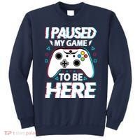 I Paused My Game To Be Here Funny Gamer Gaming Sweatshirt thumb 0