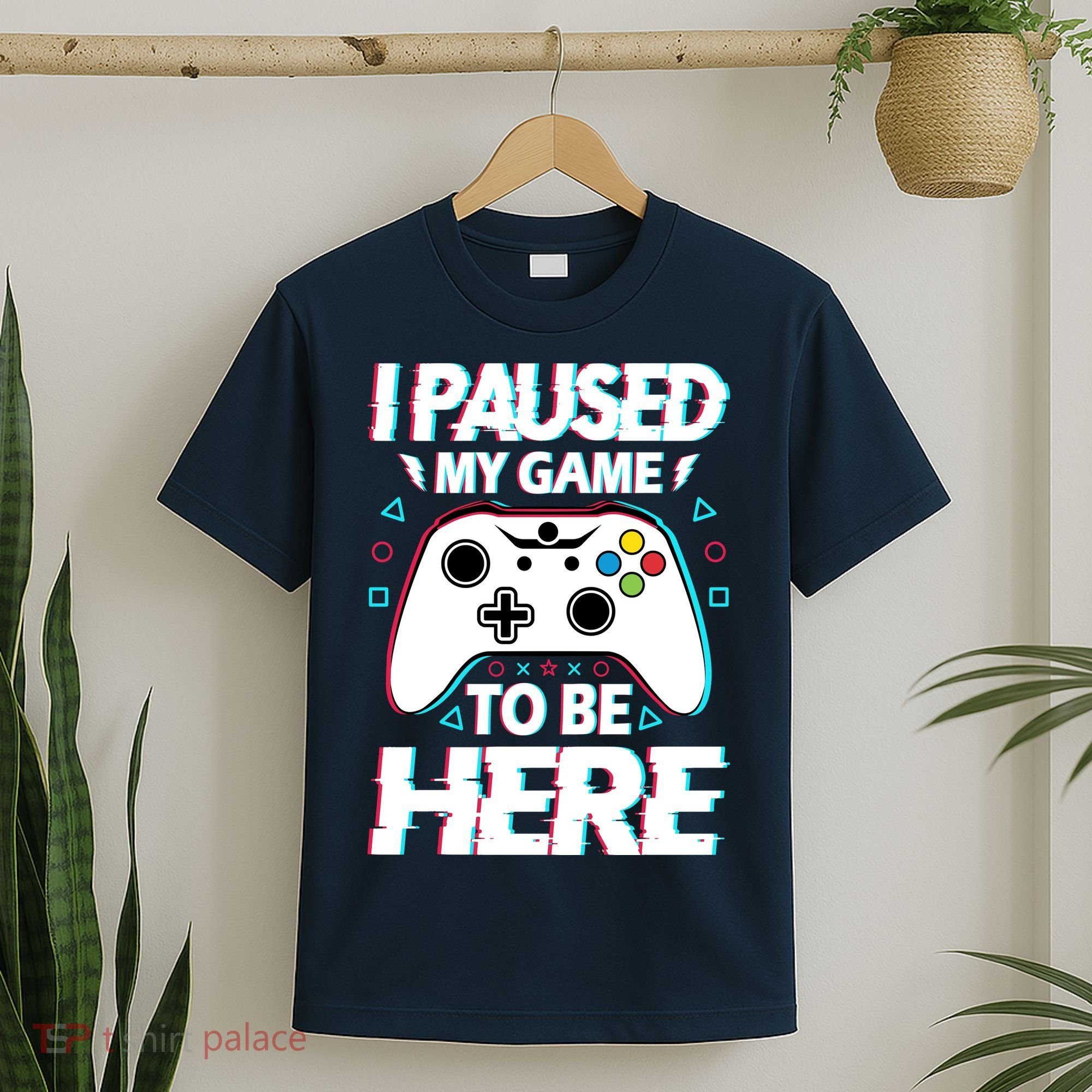 I Paused My Game To Be Here Funny Gamer Gaming T-Shirt
