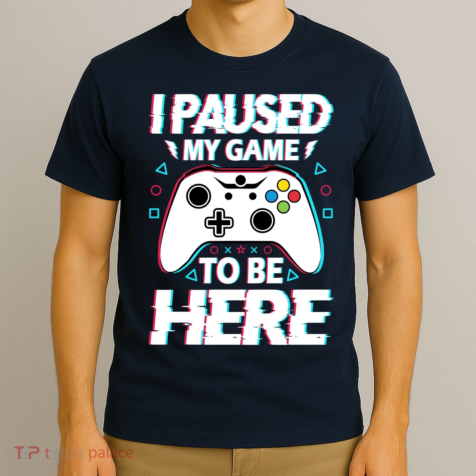 I Paused My Game To Be Here Funny Gamer Gaming T-Shirt