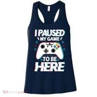 I Paused My Game To Be Here Funny Gamer Gaming Women's Tank Top thumb 0