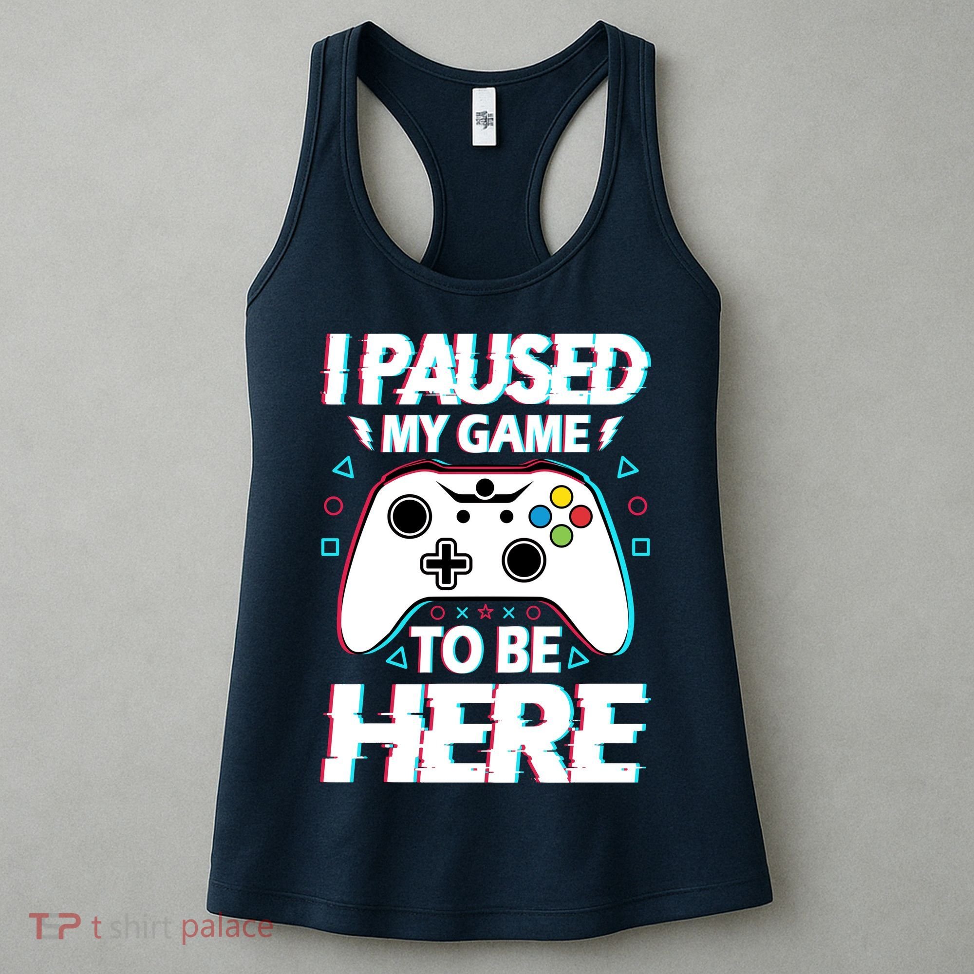 I Paused My Game To Be Here Funny Gamer Gaming Women's Tank Top