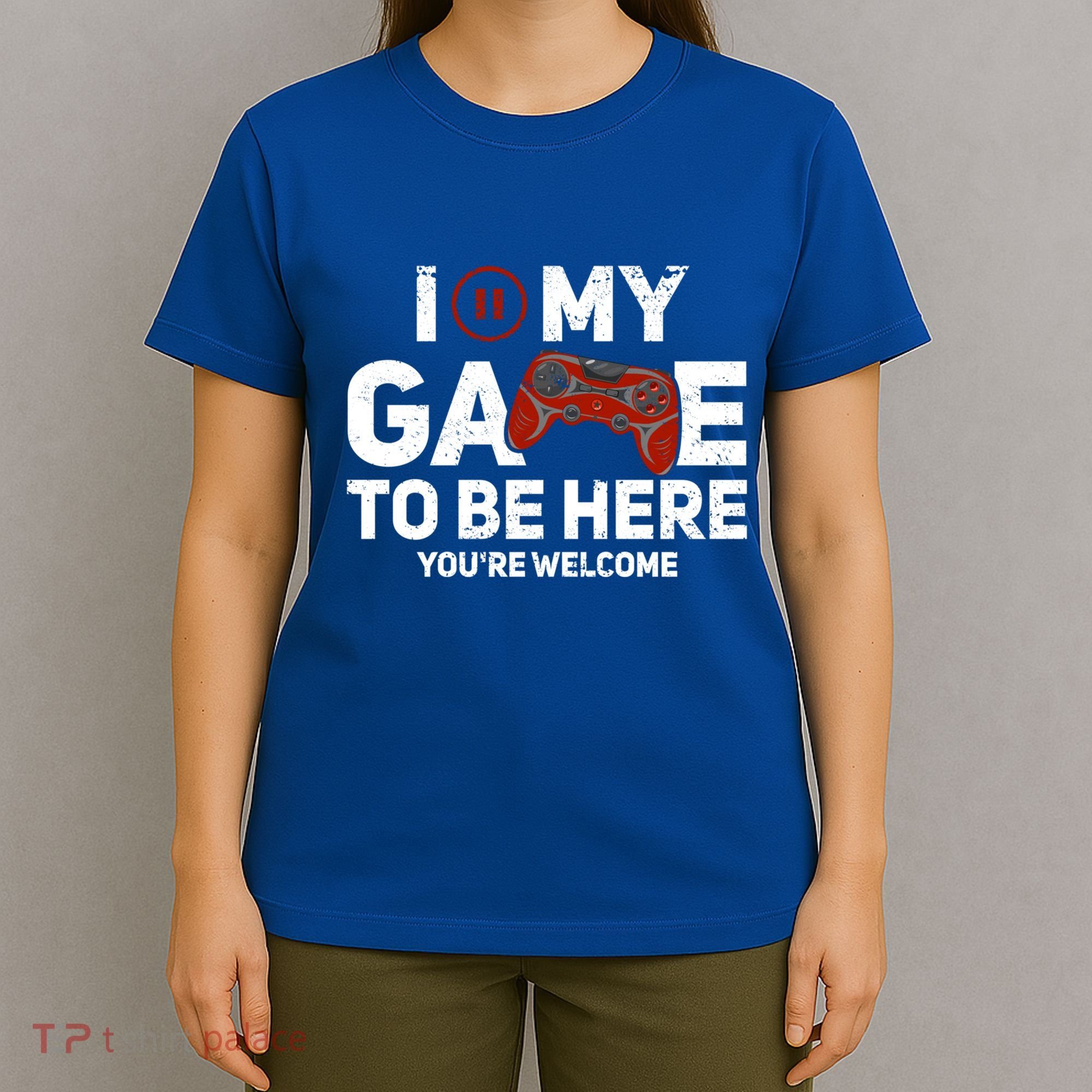 I Paused My Game To Be Here YouRe Welcome Gaming Gamer Gift T-Shirt