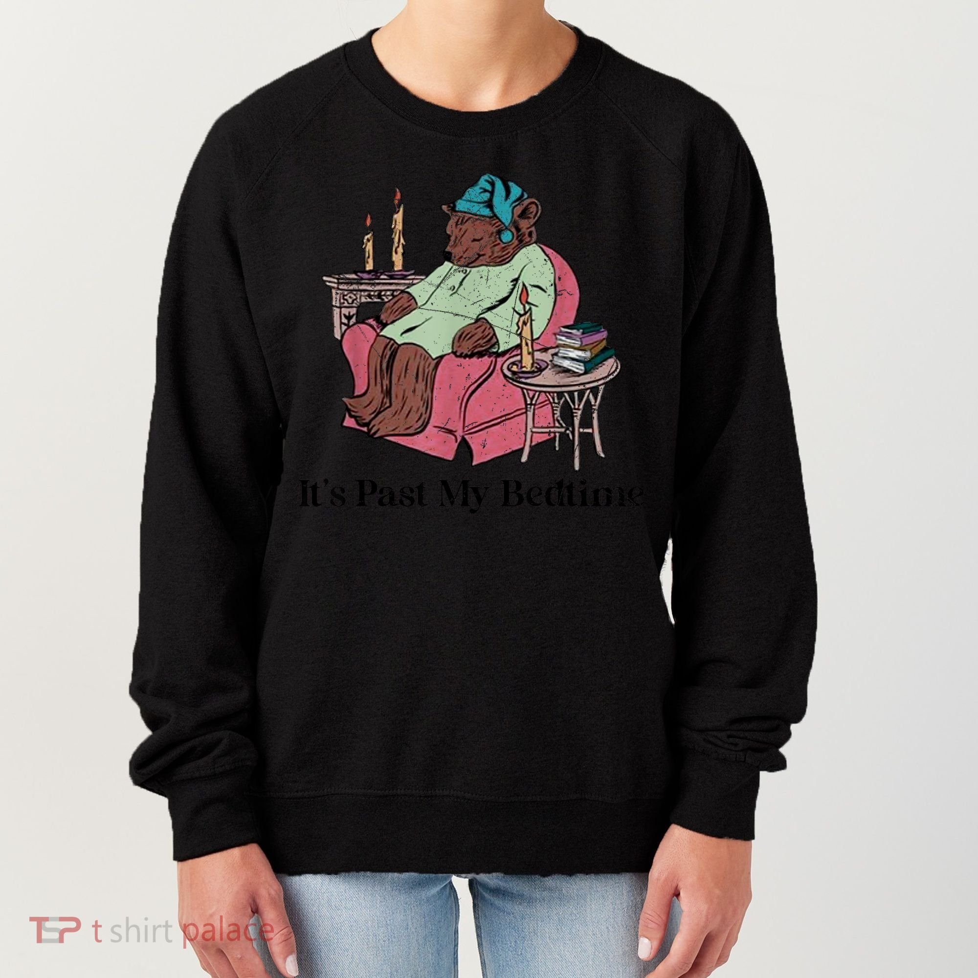 ItS Past My Bedtime Funny Bear Sleeping Women's Sweatshirt
